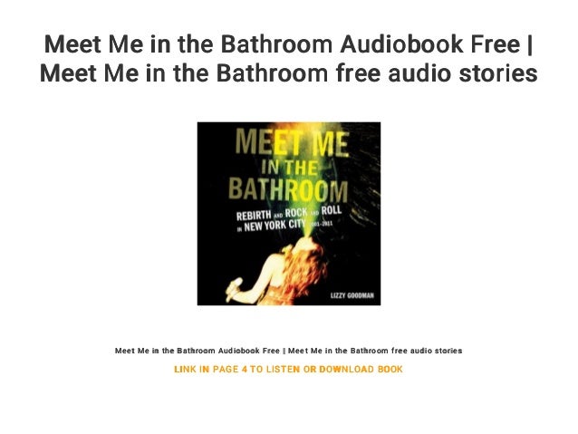 Meet Me in the Bathroom Audiobook Free | Meet Me in the Bathroom free ...