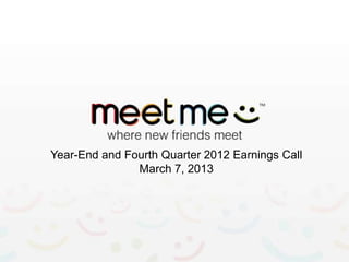 Year-End and Fourth Quarter 2012 Earnings Call
               March 7, 2013
 