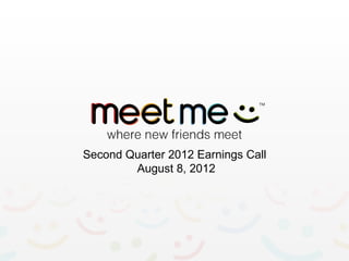 Second Quarter 2012 Earnings Call
        August 8, 2012
 