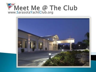 www.SarasotaYachtClub.org
 