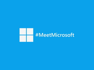 #MeetMicrosoft
 