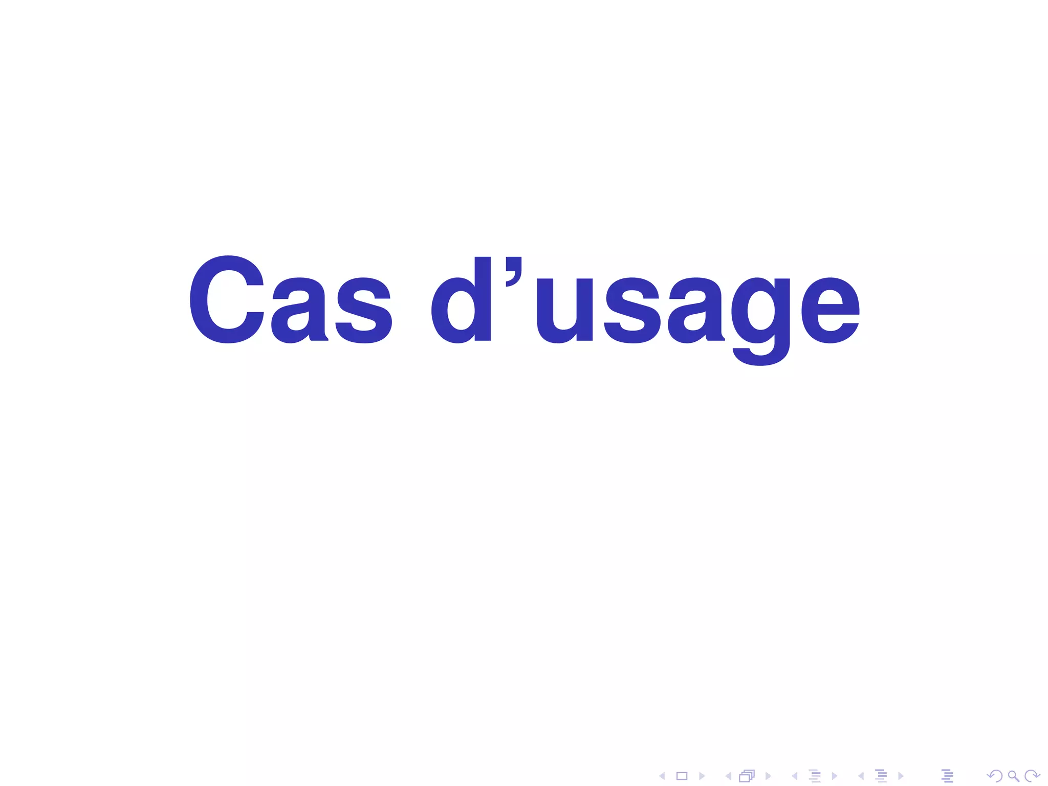 Cas d’usage
 