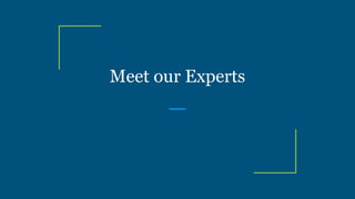 Meet our Experts
 