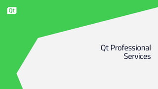 Qt Professional
Services
 