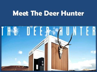 Meet The Deer Hunter
 