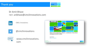 Thank you
www.cmclinnovations.
com
CMCL Innovations
@cmclinnovations
Dr Amit Bhave
<e>: anbhave@cmclinnovations.com
 