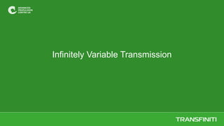 Infinitely Variable Transmission
 