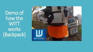 Demoof
howthe
WITT
works
(Backpack)
 