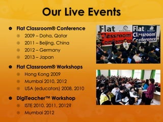 Flat Classroom® Conference
       a 501(c)3 nonprofit
        Asia 2013




  Japan – March 8-10, 2013

 flatclassroomconf...