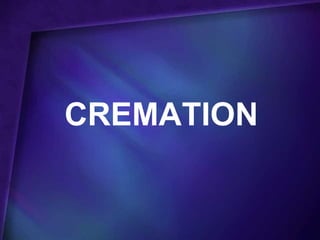 CREMATION
 