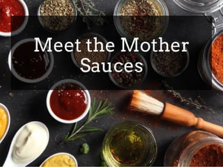Meet the Mother
Sauces
 