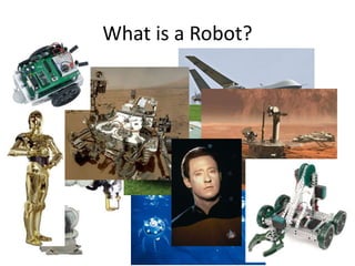 What is a Robot? 
 