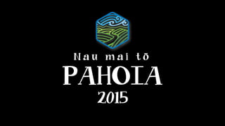 N a u m a i t ō
PAHOIA
2015
 