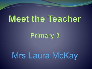 Mrs Laura McKay
 