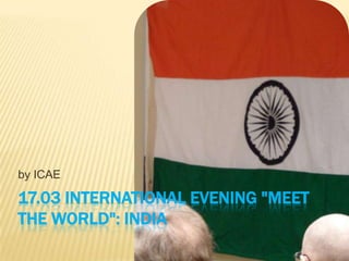17.03 International evening "Meet the world": India by ICAE 