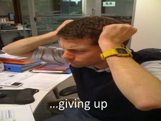 … giving up 