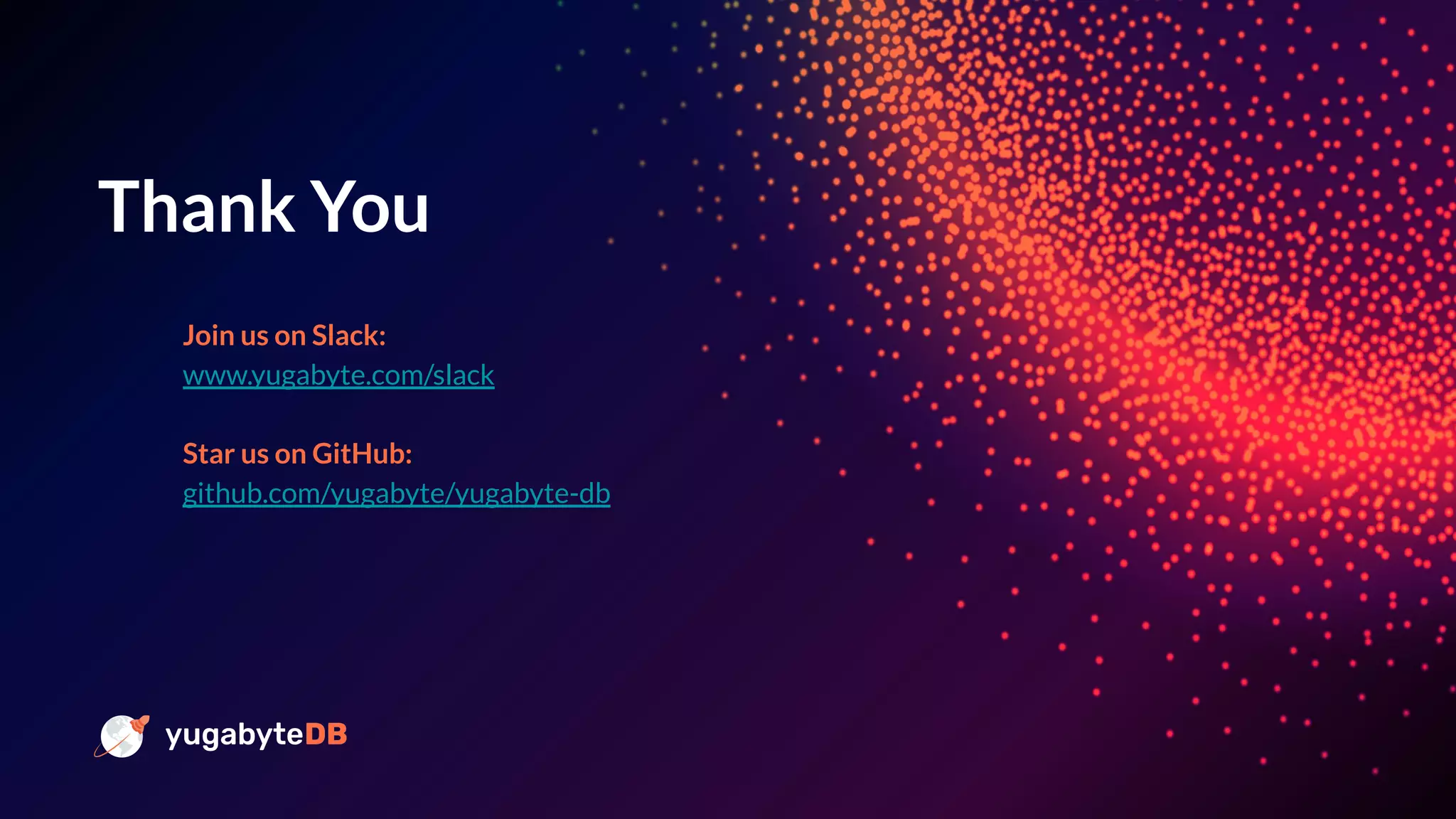 © 2020 All Rights Reserved 32
Thank You
Join us on Slack:
www.yugabyte.com/slack
Star us on GitHub:
github.com/yugabyte/yugabyte-db
 