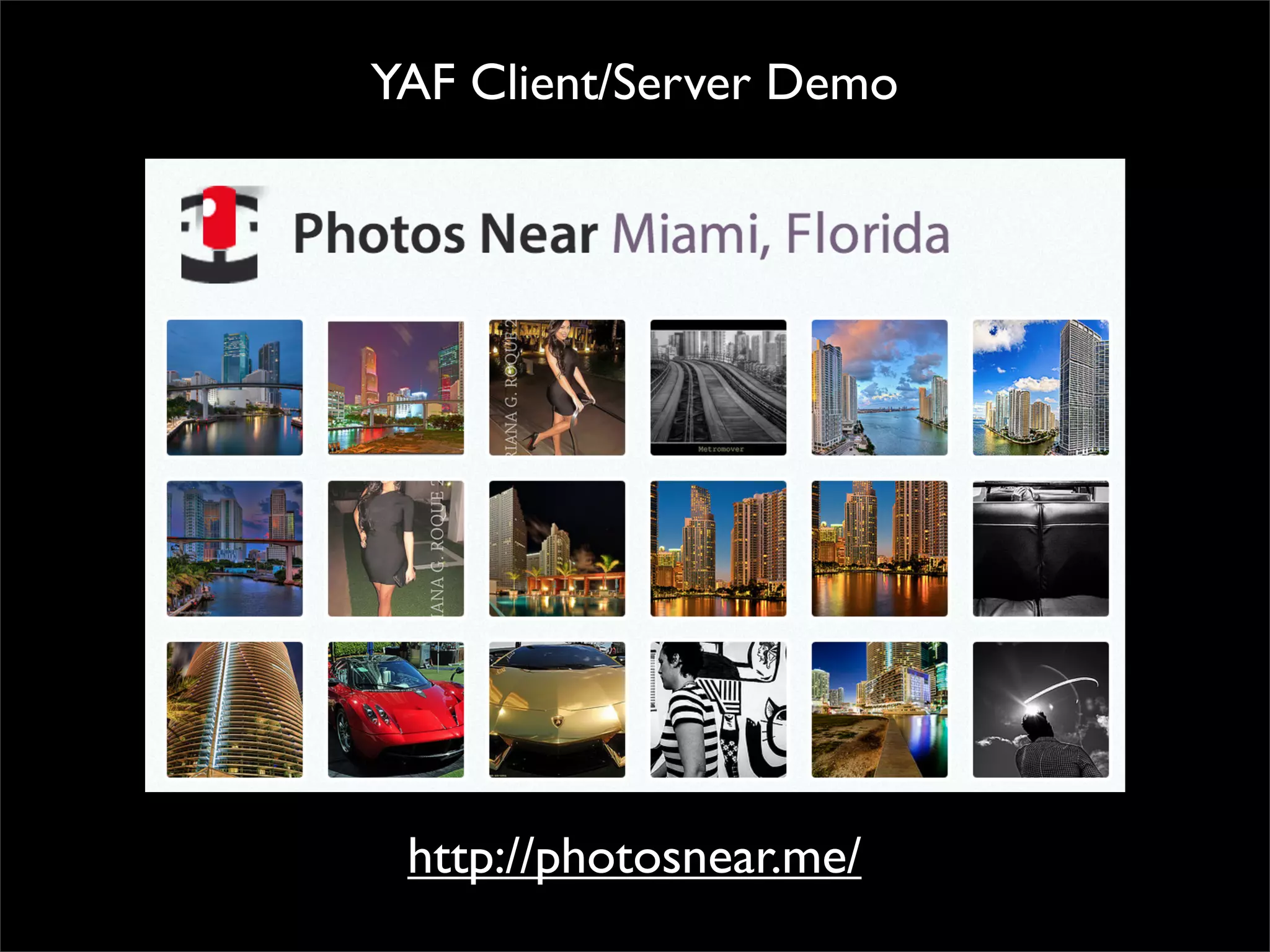 YAF Client/Server Demo




 http://photosnear.me/
 