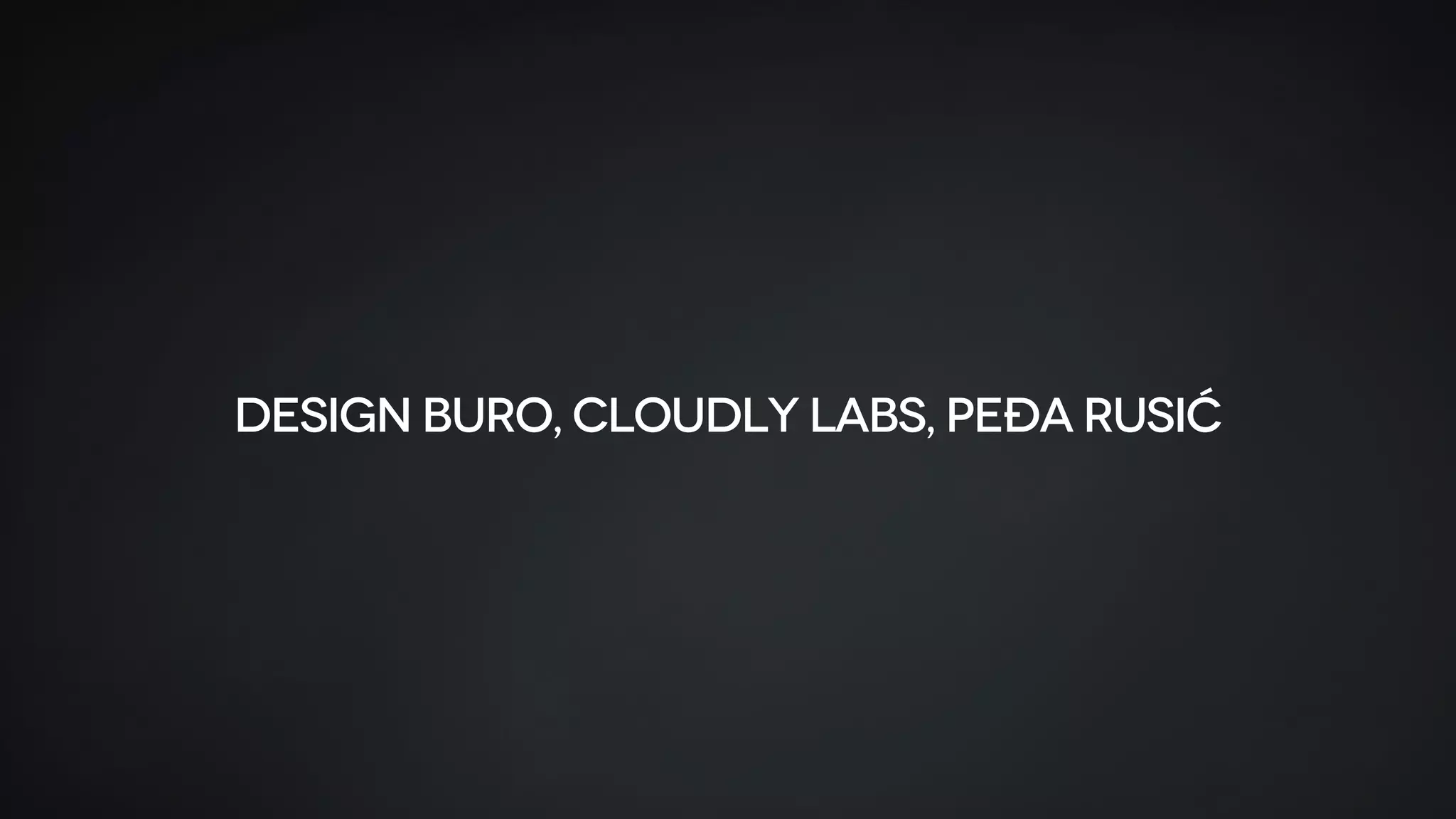 Design Buro, Cloudly Labs, Peđa Rusić