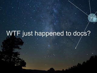 9
WTF just happened to docs?
 