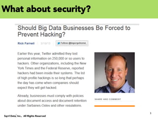 3	
  
Sqrrl Data, Inc., All Rights Reserved
What about security?
3	
  
 