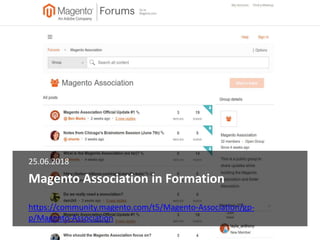 Magento Association in Formation
25.06.2018
https://community.magento.com/t5/Magento-Association/gp-
p/Magento-Association
 