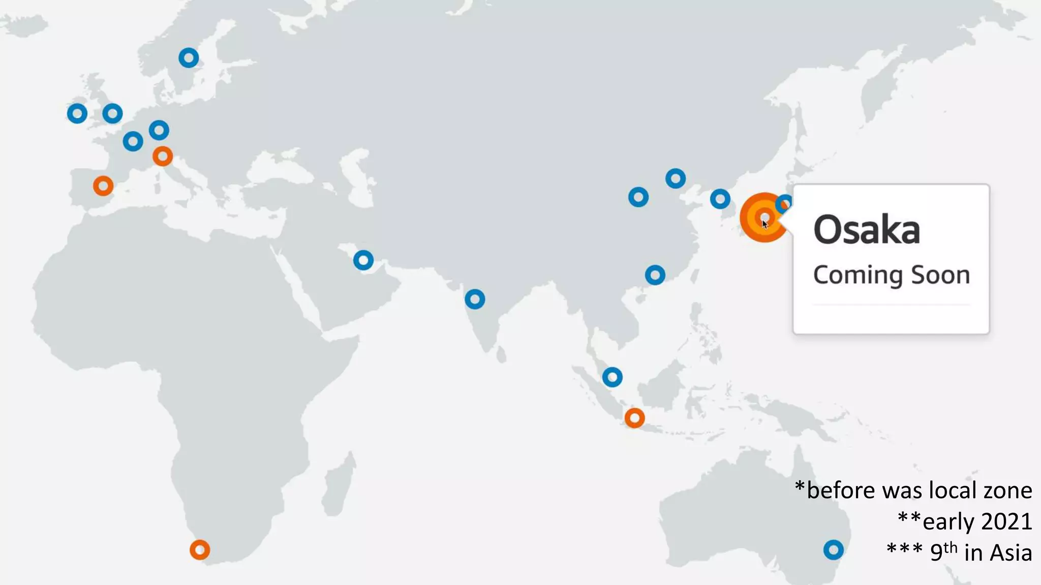 *before was local zone
**early 2021
*** 9th in Asia
 