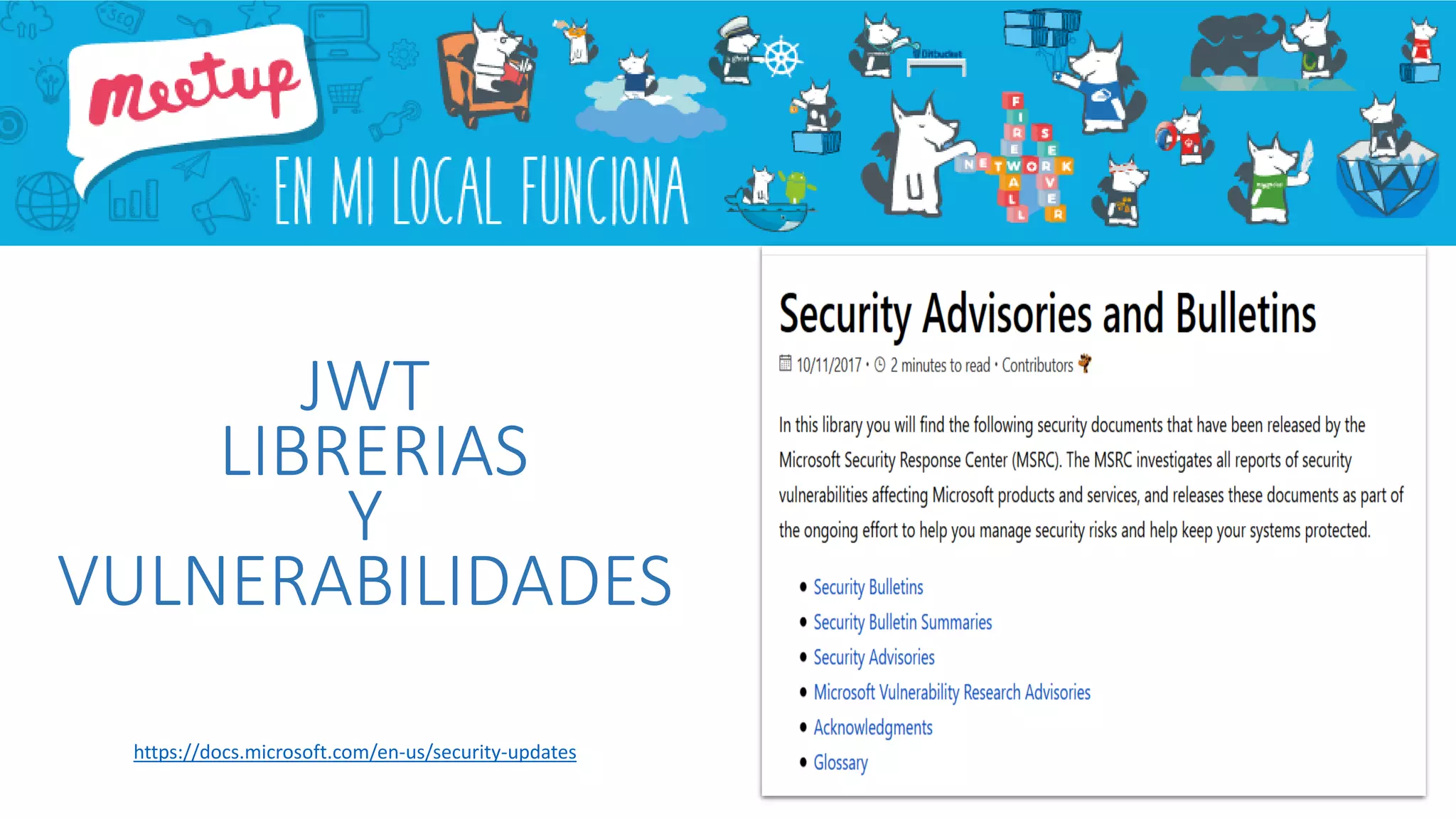 JWT
LIBRERIAS
Y
VULNERABILIDADES
https://docs.microsoft.com/en-us/security-updates
 