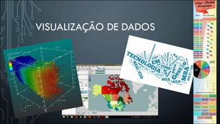 VISUALIZAÇÃO DE DADOS
 