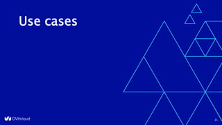 Use cases
11
 