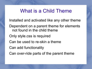 What is a Child Theme ,[object Object]