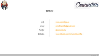 Introducción - 23
www.commitea.es
armolinamilla@gmail.com
@commiteatv
www.linkedin.com/in/armolinamilla
web
email
Twitter
Linkedin
Contacto
 
