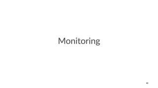 Monitoring
66
 