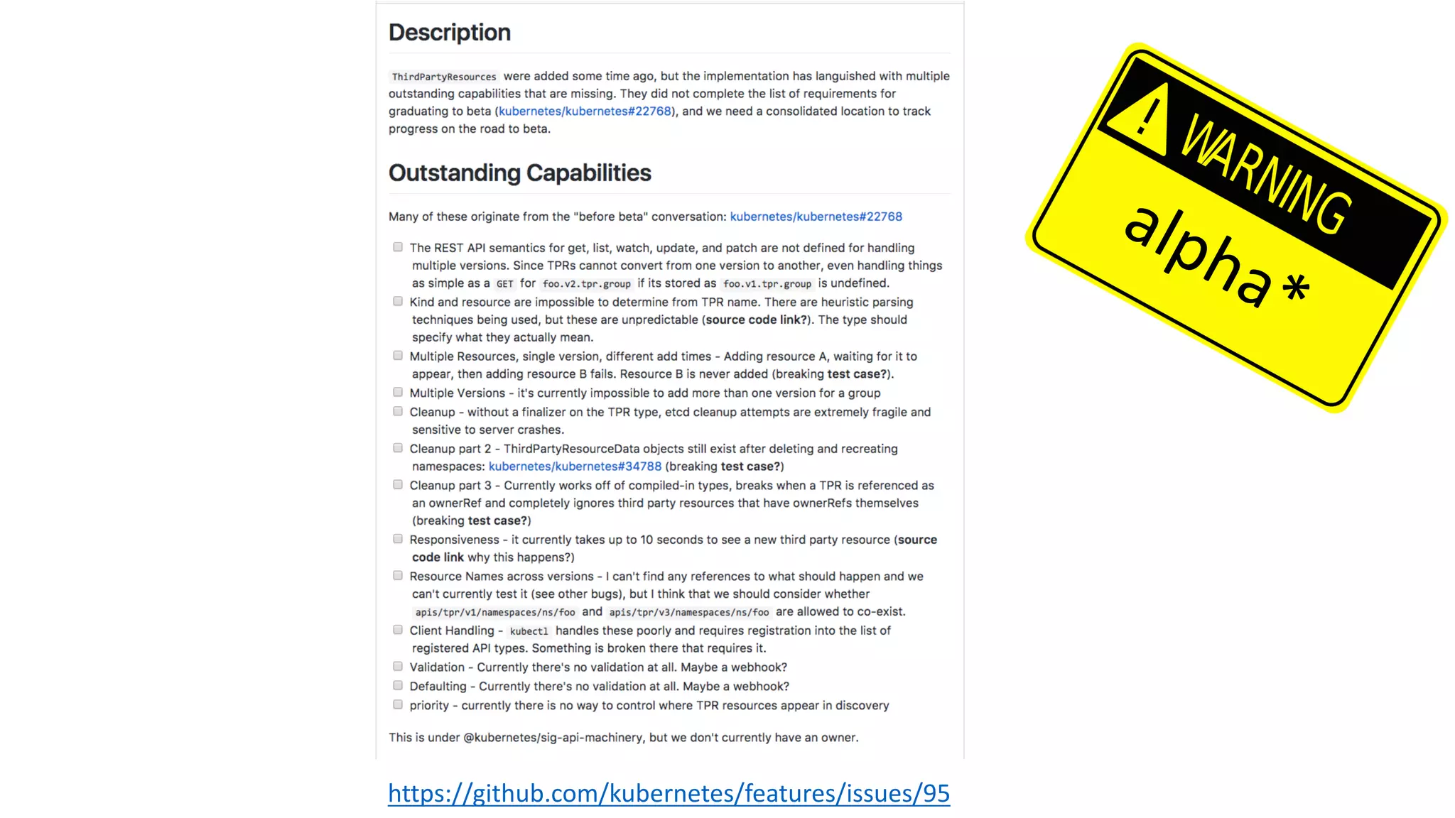https://github.com/kubernetes/features/issues/95
 