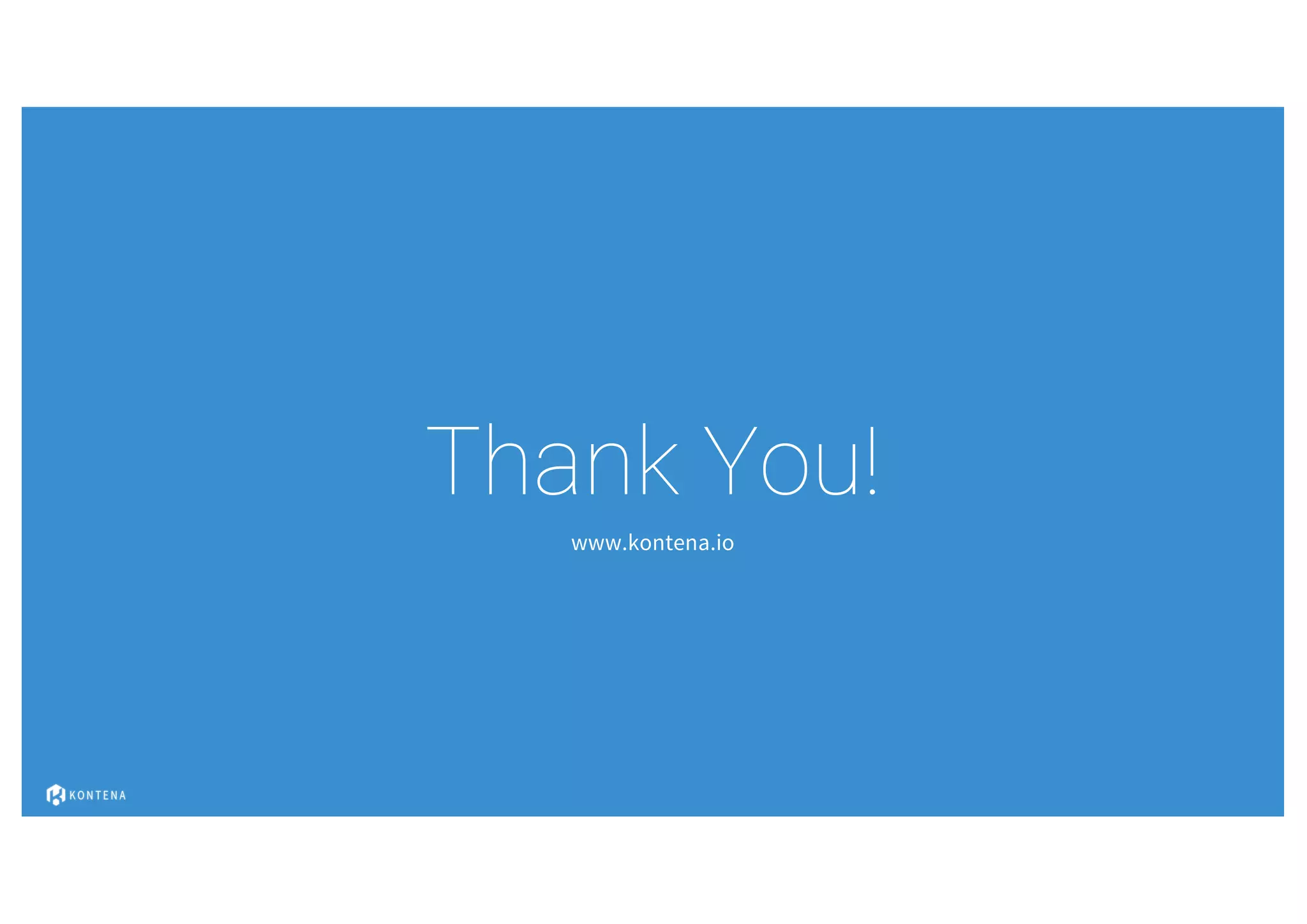 Thank You!
www.kontena.io
 