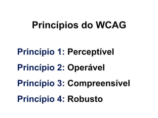 Obásico:
1. Criar uma hierarquia adequada com cabeçalhos
2. Relacionar <label> com o <input>
3. Usar elementos semânticos do HTML5 (Pleeease!)
4. Declarar o atributo LANG no HTML
 
