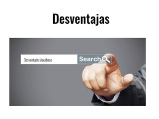 Desventajas
Desventajas liquibase
 