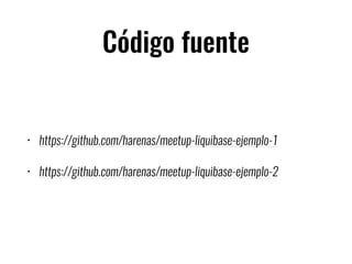 Código fuente
• https://github.com/harenas/meetup-liquibase-ejemplo-1
• https://github.com/harenas/meetup-liquibase-ejemplo-2
 