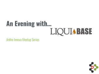 An Evening with… 
Arkho Innova Meetup Series
 