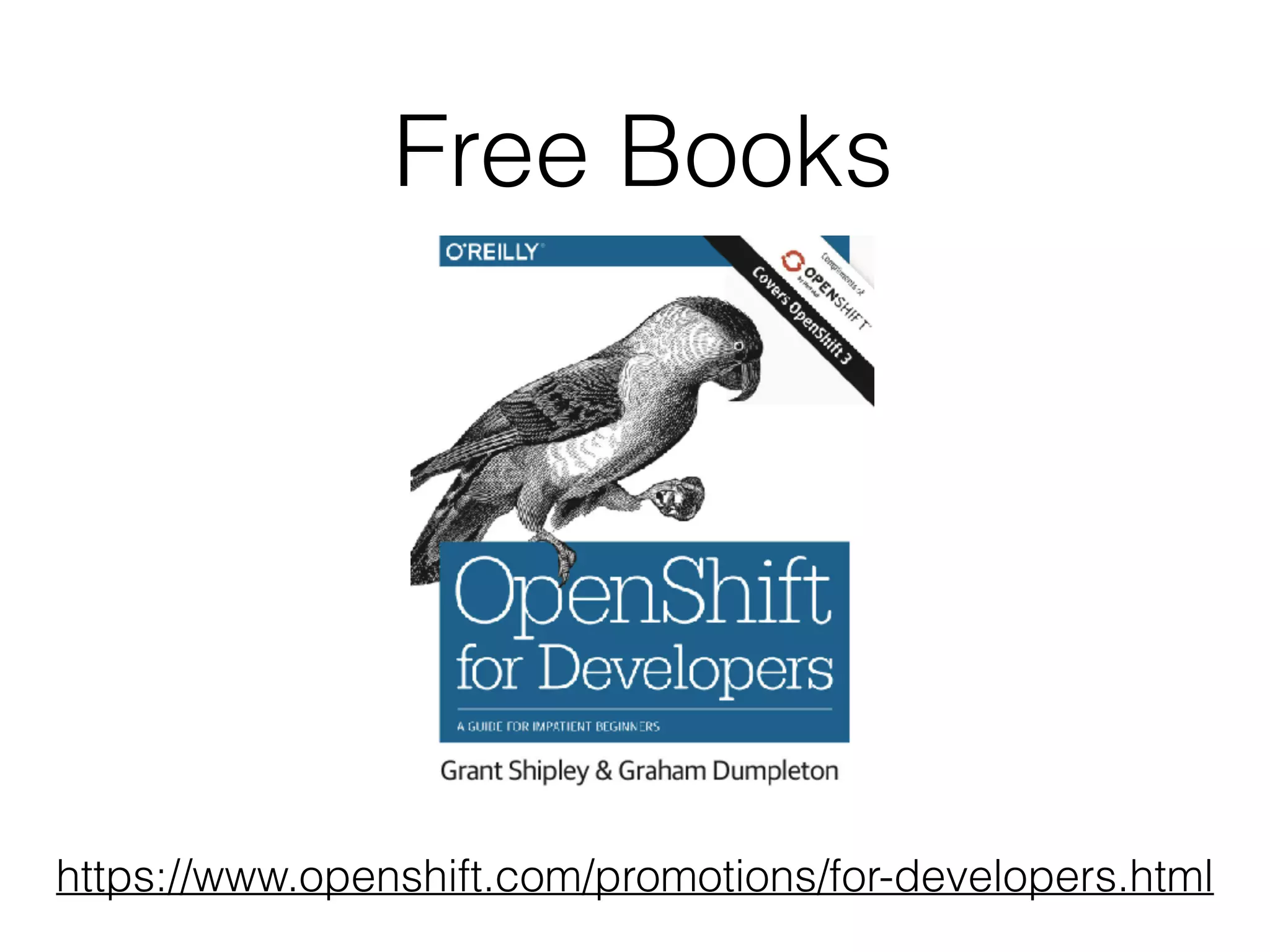 Free Books https://www.openshift.com/promotions/for-developers.html 