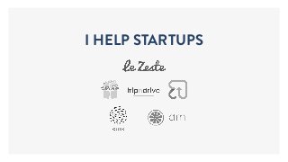 I HELP STARTUPS
 