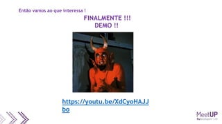 Então vamos ao que interessa !
FINALMENTE !!!
https://youtu.be/XdCyoHAJJ
bo
DEMO !!
 