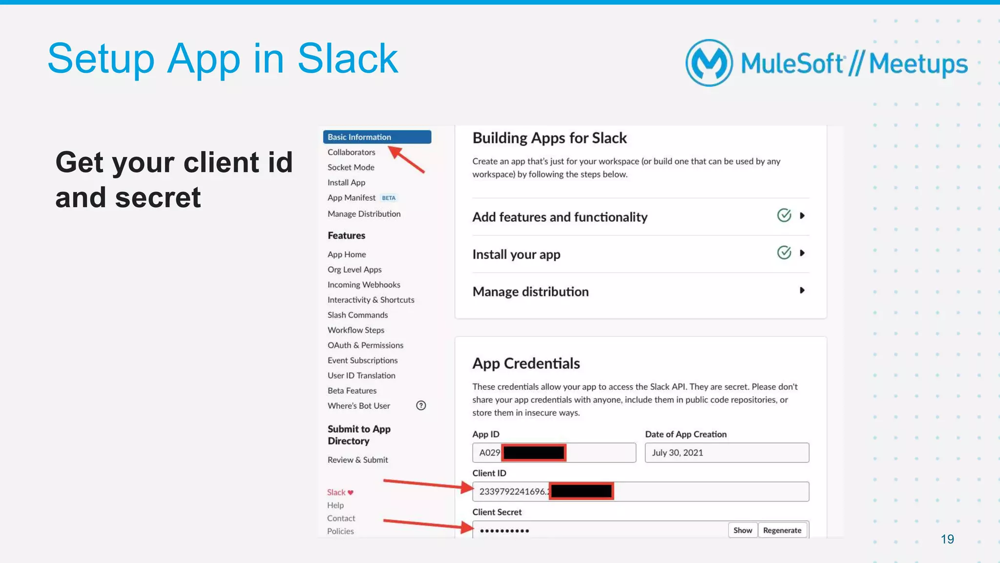 Setup App in Slack
Get your client id
and secret
19
 