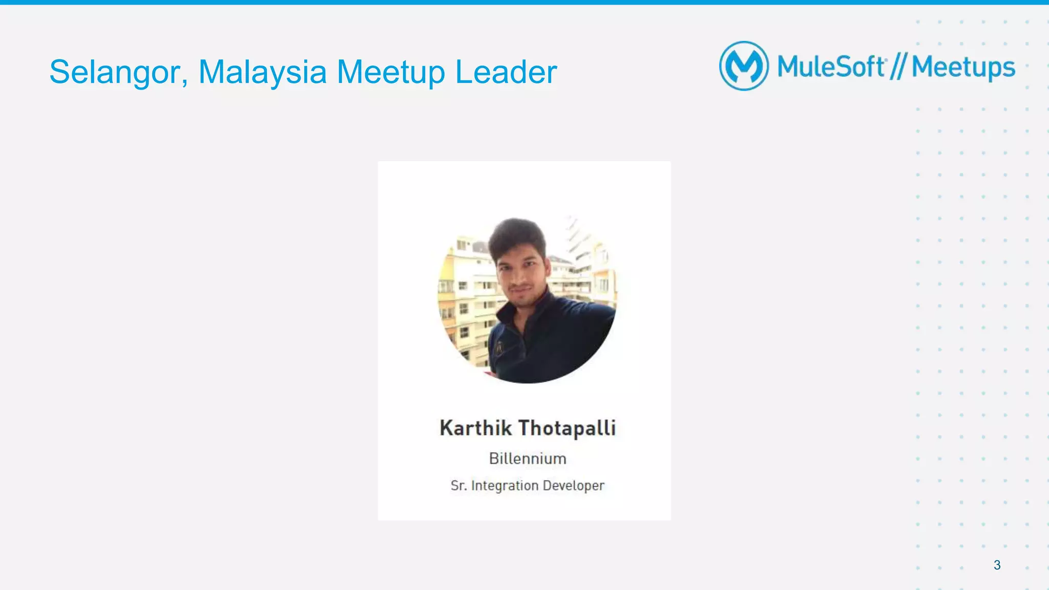 Selangor, Malaysia Meetup Leader
3
 