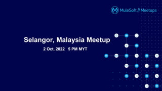2 Oct, 2022 5 PM MYT
Selangor, Malaysia Meetup
 