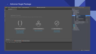 - Adicionar Nuget Package
 