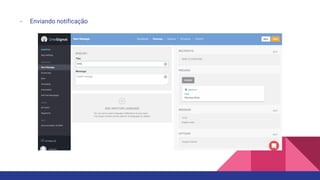 - Enviando notificação
 