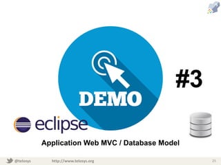 @telosys http://www.telosys.org 25
Application Web MVC / Database Model
#3
 