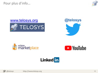 @telosys http://www.telosys.org 38
Pour plus d’info…
www.telosys.org @telosys
 