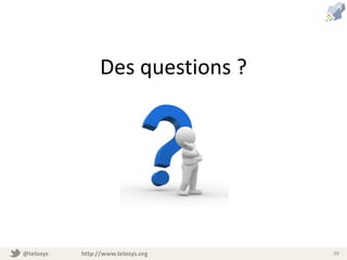 @telosys http://www.telosys.org 39
Des questions ?
 